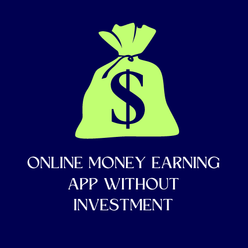 Top 10 Online Money Earning Apps Without Investment: A Complete Guide to Start Earning Today